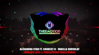 #TBT Alexandra Stan ft. Connect-R - Vanilla Chocolat (Hudson Leite & Thaellysson Pablo Remix) [2015]