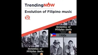 #TrendingNOW: Evolution of Filipino music