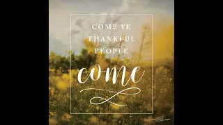 "Come, Ye Thankful People, Come" from TWENTY-TWO HYMN INTRODUCTIONS by Jan Bender