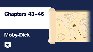 Moby-Dick by Herman Melville | Chapters 43–46