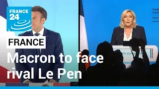 France's Macron to face far-right rival Le Pen in presidential run-off • FRANCE 24 English