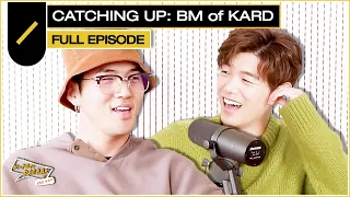 Catching Up: BM of KARD | KPDB Ep. #32 (FULL Episode)