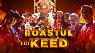 ROAST-ul lui KEED | PROMO