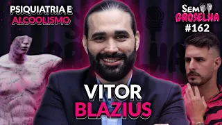 Vitor Blazius: Alcoolismo, Indústria do Álcool e Psiquiatria - Sem Groselha Podcast #162