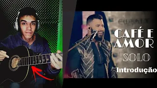 Café e Amor  SOLO INTRODUÇAO - Gusttavo Lima