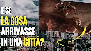 E se LA COSA ARRIVASSE in una CITTÀ? [Tra Scienza e Fantascienza]