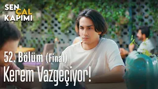 Kerem vazgeçiyor! - Sen Çal Kapımı 52. Bölüm (Final)