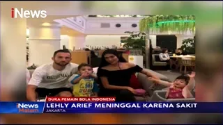 Sakit Paru-paru, Istri Pesepak Bola Ilija Spasojevic Meninggal Dunia - iNews Malam 20/11