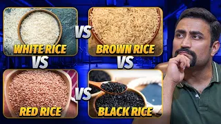 White vs Brown vs Red vs Black Rice - All Myths & Confusions about Rice !!
