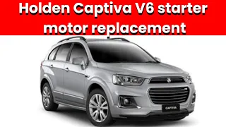 Holden Captiva v6 starter motor replacement || Grease Monkeys