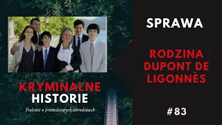 CO PRZYDARZYŁO SIĘ RODZINIE DUPONT DE LIGONNÈS? | KRYMINALNE HISTORIE