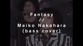 Fantasy // Meiko Nakahara (Bass Cover)