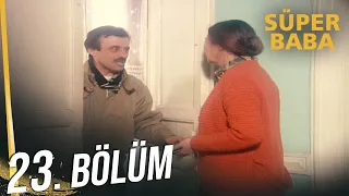 Süper Baba  - 23. Bölüm HD