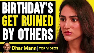 Birthday's Ruined By Others | Dhar Mann