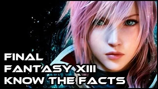 Final Fantasy 13 - Know the Facts! (Trivia and Easter Eggs that you didn't know about FFXIII)