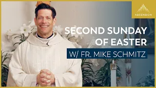 Second Sunday of Easter - Mass with Fr. Mike Schmitz