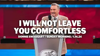 I Will Not Leave You Comfortless | Donnie Swaggart | Sunday Morning Service