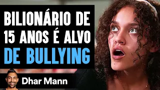 Bilionário De 15 Anos é Alvo De Bullying | Dhar Mann Studios