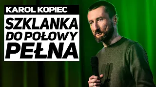 KAROL KOPIEC - Szklanka do połowy pełna (Całe nagranie) (Stand-up) (2021)