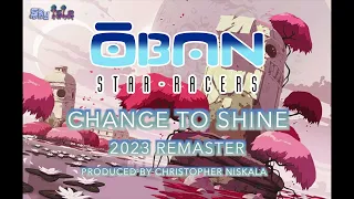 Oban Star Racers - Chance to Shine 2023 Remaster Music Video