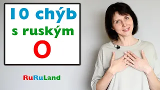10 najčastejších chýb pri vyslovovaní ruských slov s "O". Ústna ruština