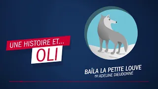 "Baïla, la petite Louve" par Adeline Dieudonné - Une histoire et ... Oli !