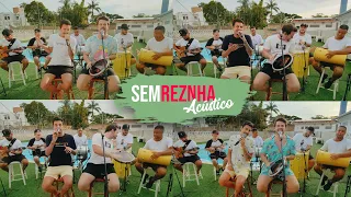 Sem Reznha Acústico - Lançamento 2022 COMPLETO (12 Músicas Novas)