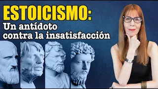 ESTOICISMO: Un ANTÍDOTO contra la INSATISFACCIÓN