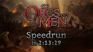 Of Orcs and Men Speedrun in 2:13:29