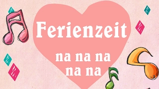 FERIENZEIT NA NA NA NA NA  (Vokal +Karaoke Version). Немецкий язык.