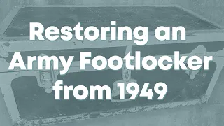 Furniture Restoration - Vintage Military Footlocker #restoration