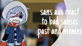 × Sans aus react to Bad sanses past and memes 《part 2》Dust sans| °AikoYukoExists° |Undertale au