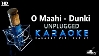 O Maahi Unplugged Karaoke | Dunki | Arijit Singh | O Maahi Karaoke With Scrolling Lyrics