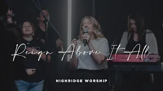 Reign Above It All (with lyrics) | HighRidge Worship