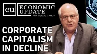 Economic Update: Corporate Capitalism in Decline