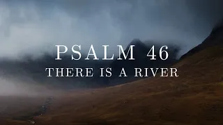 Psalm 46 (There is a River)