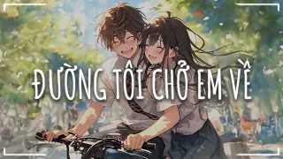 Những Bản Lofi Chill Thư Giãn Cực Hay - Đường Tôi Chở Em Về, Iu Là Đây - Nhạc Lofi Hot Trend 2023