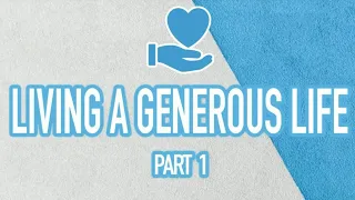 Sunday Service - Alan Ryan  - Living a Generous Life pt 1