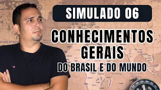 Simulado 06 - Conhecimentos Gerais do Brasil e do Mundo - Questões de Concursos