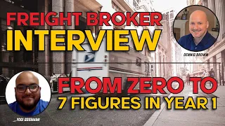 Freight Broker Interview - Growing Freight Broker Business From Zero to 7 Figures in Year 1