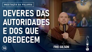 Deveres das autoridades e dos que obedecem | (Ef 6, 1-9) #918 -  Meditação da Palavra