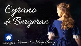 Bedtime Sleep Stories | 📜 Cyrano de Bergerac 🔥 | Classic Books Sleep Stories | Romantic Love Story