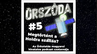 Űrszóda #5  |  Megtörtént a Holdra szállás?  |  ŰRKUTATÁS MAGYARUL