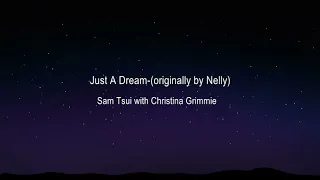 Sam Tsui with Christina Grimmie - Just A Dream (Lyrics)