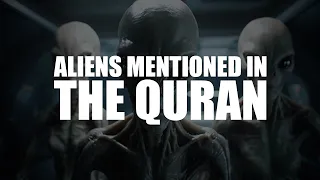 ALIENS MENTIONED IN THE QURAN