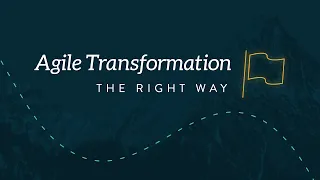 Where To Start Your Agile Transformation