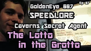 Caverns Secret Agent (GoldenEye 007 SpeedLore - Episode 07: The Lotto in the Grotto)