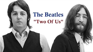 The Beatles  "Two Of Us"