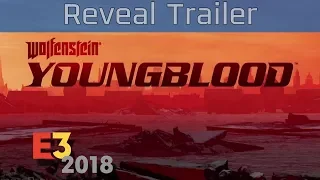 Wolfenstein Young Blood - E3 2018 Reveal Trailer [HD]