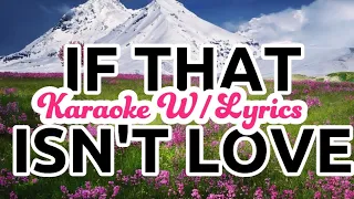If That Isn't love  | Karaoke with Lyrics